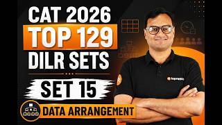 CAT 2026 Top 129 DILR Sets | Set #15 Data Arrangement | Daily CAT 2026 DILR Practice Sets