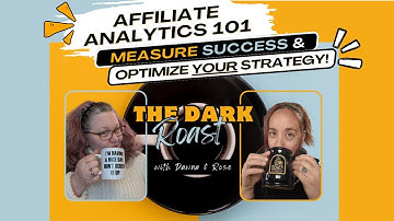 The Dark Roast S2:E5 - Affiliate Analytics 101: Measure Success & Optimize Your Strategy