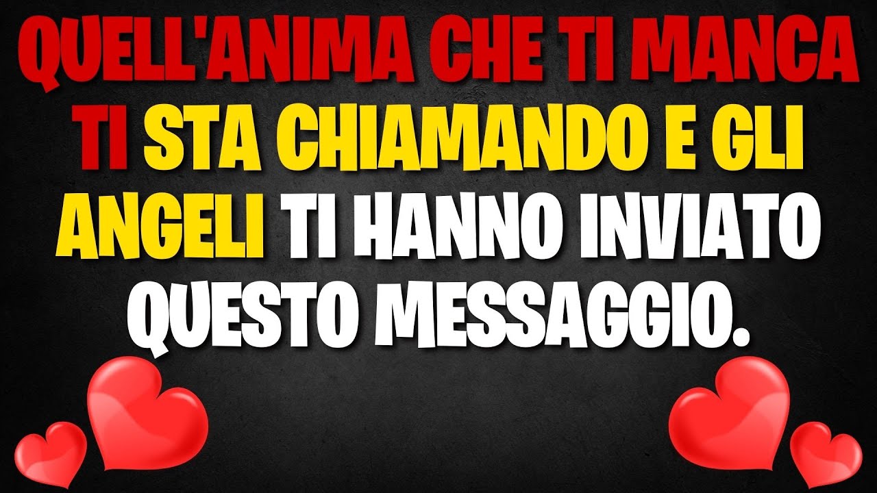 Quell'anima che ti manca ti sta chiamando e gli angeli ti hanno inviato questo messaggio.