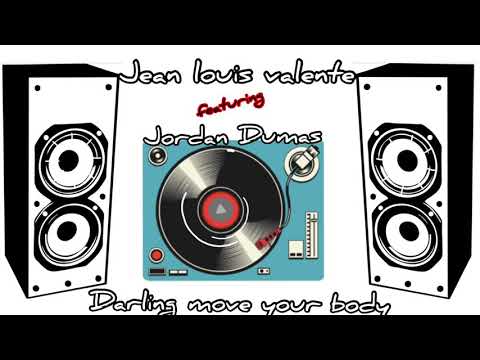 Jordan DUMAS feat Jean Louis Valente - Darling move your body (club version)