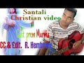 New santali christanimin marang misor disom  gospel song 2021