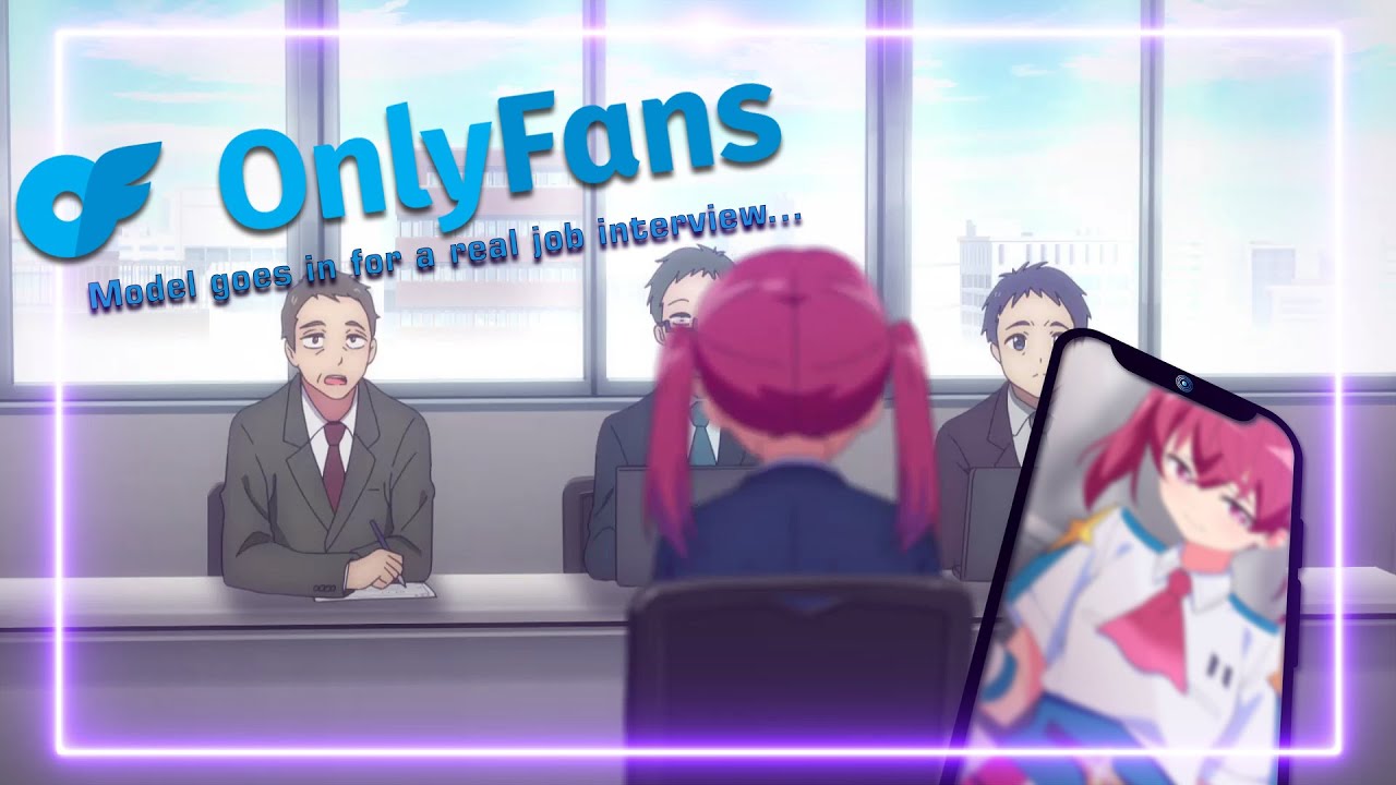 Onlyfans Model Tries To Get A Real Job Anime Skit Youtube
