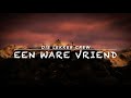 Een Ware Vriend - Die Lekker Crew (Lyric Video)