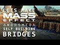 Lets Make a Mass Effect: Andromeda Style Self Building Bridge