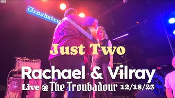 Rachael & Vilray - Just Two (Live @ The Troubadour L.A. 12/18/23) @RachaelandVilray