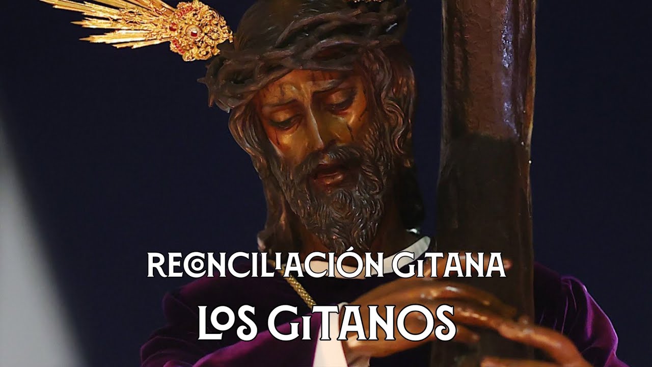 Reconciliación Gitana | Los Gitanos 2007 | Virgen de los Reyes
