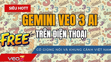 CÁCH TẠO VIDEO AI BẰNG GEMINI VEO 3 NGAY TRÊN ĐIỆN THOẠI