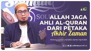 Allah Jaga Ahlul Qur'an dari Petaka Akhir Zaman - Ustadz Adi Hidayat