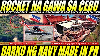 GAWA NG CEBU, TALA ROCKET NG PILIPINAS LUMIPAD NA, MGA BARKO NG PH NAVY DITO GINAWA SA PILIPINAS