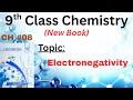 Electronegativity | Chapter No. 08 | Class 9 Chemistry New Book | Chemistry Lecture
