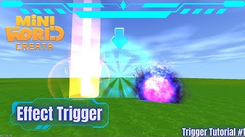 Trigger Efek/Effect Trigger (MWC Trigger Tutorial #1) #miniworldcreata #triggers