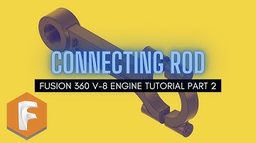 Fusion 360 V-8 Engine Tutorial Part 2 - Connecting Rod