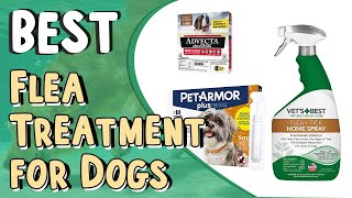 Best Flea Treatment for Dogs | Top 5 Best Flea Treatment for Dogs 2021 | Flea Treatment for Dogs,