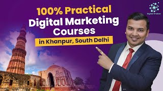 100% Practical Digital Marketing Courses in Khanpur, South Delhi | Best Training Institute