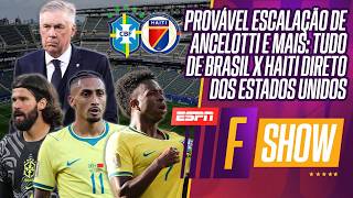 PRÉ DE BRASIL X HAITI AO VIVO: TUDO DA SELEÇÃO BRASILEIRA DIRETO DOS ESTADOS UNIDOS | F SHOW