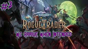 Rogue Trader - Part 3 (Blind Playthrough, Daring Difficulty)