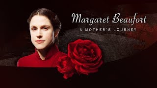 Margaret Beaufort: A Mother'S Journey ● The White Queen
