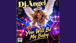 You Will Be My Baby