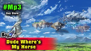 MP3 - Dude Where My Horse - Nhạc xem Manga - Bay Anime