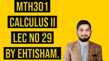 MTH301 LEC NO 29 (Change Of Parameter) | by Ehtisham.