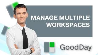 How to Manage Multiple Workspaces in Goodday | Step-by-Step Guide 2026