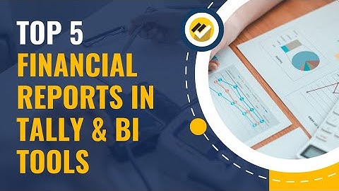 Top 5 Financial Reports in Tally & BI Tools