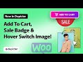 Add to Cart in Your Design? Hover Image? Sale Badge? Watch This!