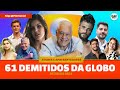 61 FAMOSOS QUE FORAM DEMITIDOS DA TV GLOBO • ATORES E APRESENTADORES QUE DEIXARAM O PLIM PLIM