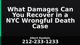What Damages Can You Recover in a NYC Wrongful Death Case