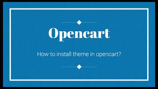 How to install theme in opencart?|Opencart