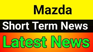 Mazda share latest news today🔥Mazda share🪀Mazda share price