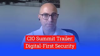 CIO Summit Trailer - Digital-First Security