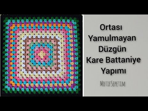 HANIMDİLENDİBEYBEĞENDİ DÜZGÜN KARE BATTANİYE YAPIMI  - PERFECT GRANNY SQARE BLANKET - NO TWİSTİNG