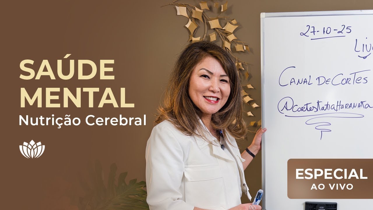 Saúde Mental e Nutrição Cerebral - Dra Katia Haranaka