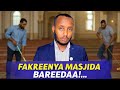Fakkeenya Masjiida Bareedaana Qulqullinaa Fi Hir Ina Masjida Biyya Keenyaa Ustz Umaralfaaruq Shk
