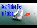 The best  fishing pier in florida skyway fishing pier