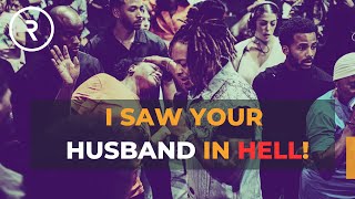 I SAW YOUR HUSBAND IN HELL! // PROPHET LOVY L. ELIAS