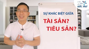 Công thức giàu có _ bạn phải biết phân biệt Tài sản và Tiêu sản