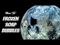 Frozen Soap Bubbles: How to Create and Capture Winter’s Magic