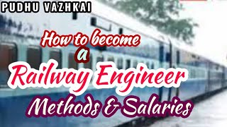 How to become a Railway Engineer/ Steps & Salaries/Railway Engineer Exams/Pudhu Vazhkai