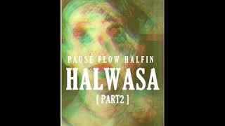 10   Pause Flow Halfin │HALWASA       الجزء الثاني   Mixtape OFF ON