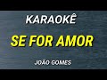 KARAOKÊ SE FOR AMOR - JOÃO GOMES & VITOR FERNANDES - PISEIRO