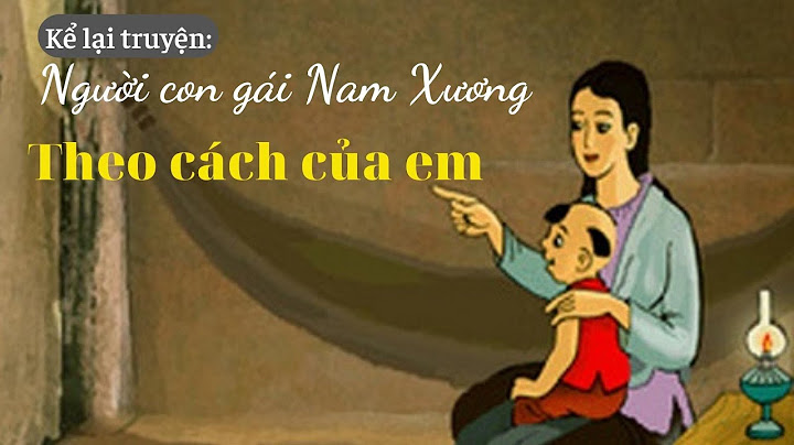 Bài văn kể lại chuyện người con gái nam xương năm 2024