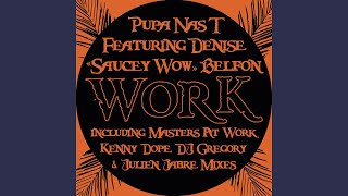Video voorbeeld van "Pupa Nas T - Work (feat. Denise "Saucey Wow" Belfon) (Original Mix)"