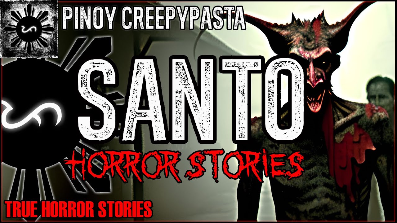 Santo Horror Stories  | True Horror Stories | Pinoy Creepypasta