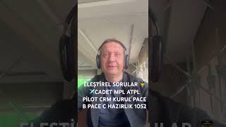 Eleşti̇rel Sorular Cadet Mpl Atpl Pi̇lot Crm Kurul Pace B Pace C Hazirlik 1052