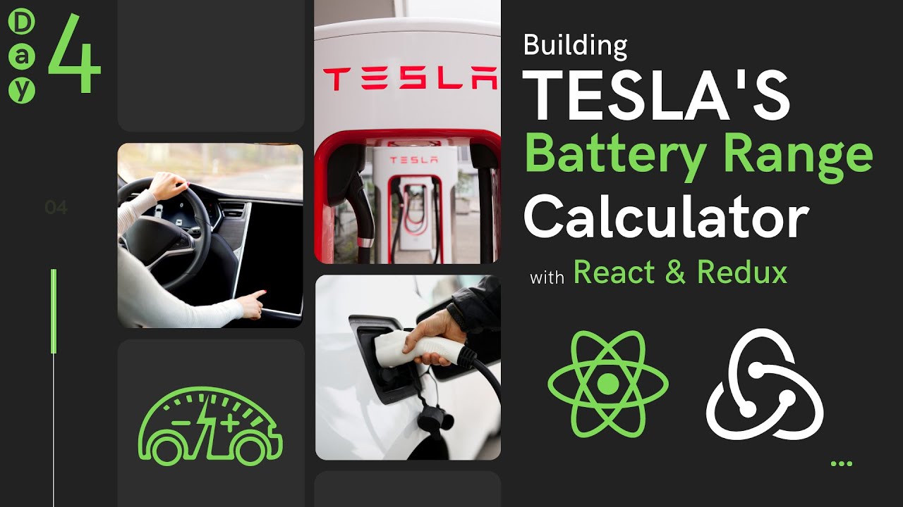 Tesla's Battery Range Calculator | ReactJs and Redux | Day 4