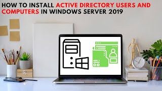 how to install active directory users and computers in windows server 2019