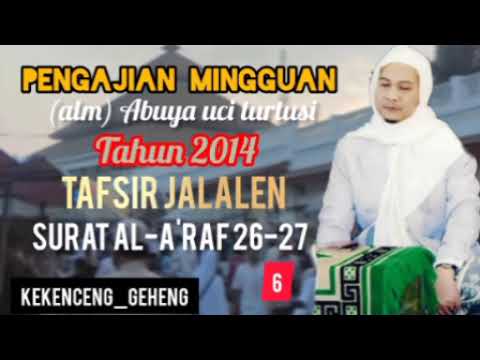KH. abuya uci turtusi tafsir jalalen surat al-a'raf ayat 26-27_Kekenceng_geheng