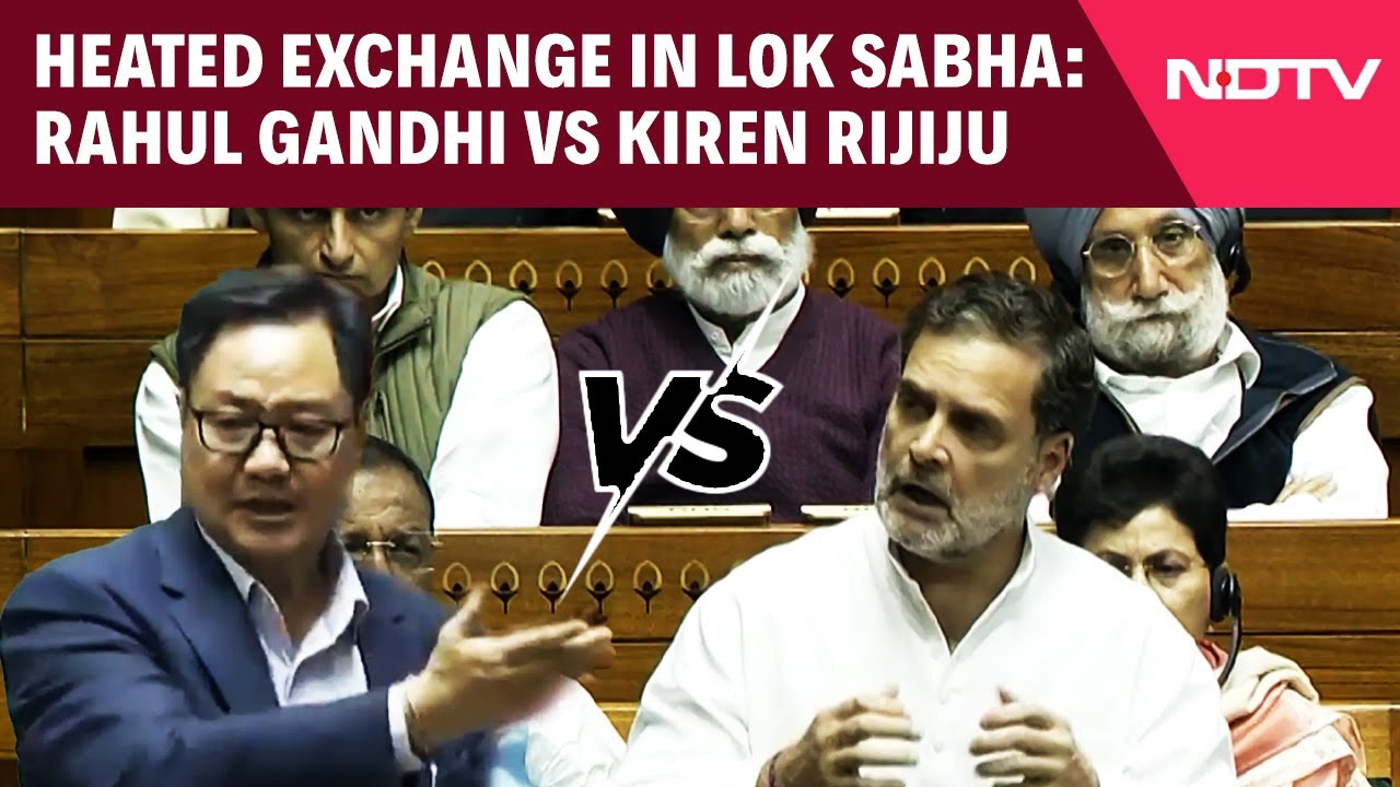 Rahul Gandhi Lok Sabha Speech | Heated Exchange In Lok Sabha: Rahul Gandhi vs Kiren Rijiju